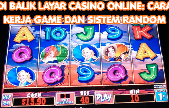 Di Balik Layar Casino Online Cara Kerja Game dan Sistem Random(1)