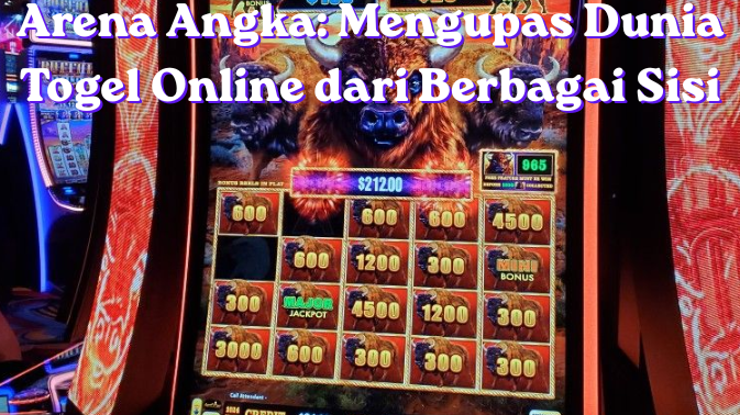 Arena Angka Mengupas Dunia Togel Online dari Berbagai Sisi