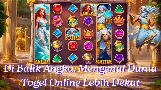 Di Balik Angka Mengenal Dunia Togel Online Lebih Dekat