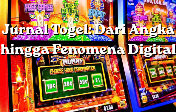 Jurnal Togel Dari Angka hingga Fenomena Digital