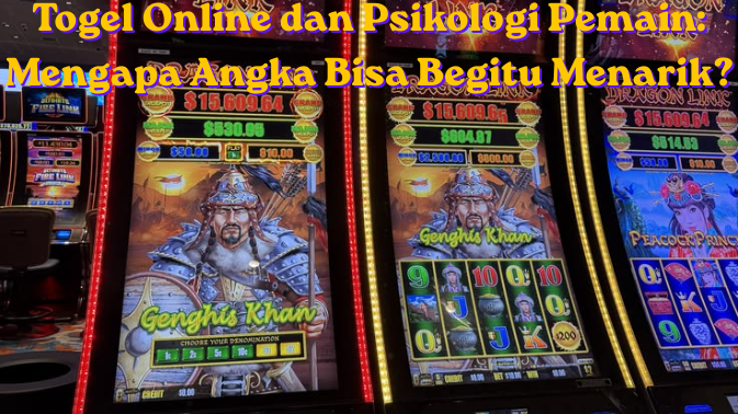 Togel Online dan Psikologi Pemain Mengapa Angka Bisa Begitu Menarik